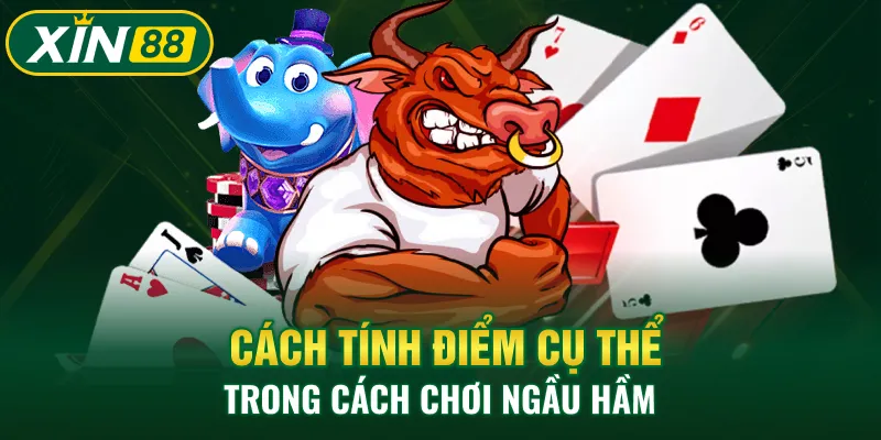 Cách tính điểm cụ thể trong cách chơi Ngầu Hầm