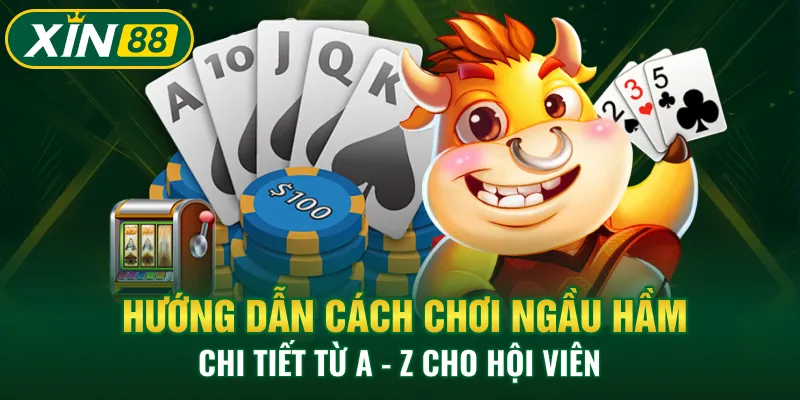 Cách chơi Ngầu Hầm