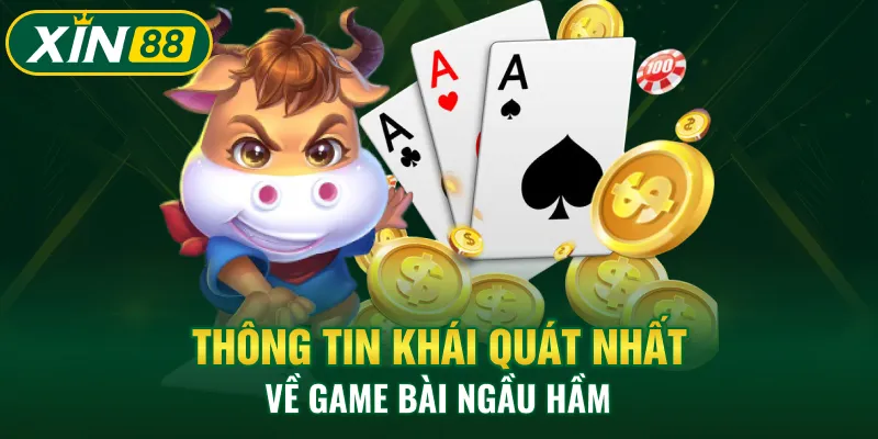 Thông tin khái quát nhất về game bài Ngầu Hầm