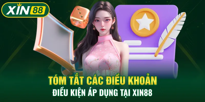 Tóm tắt các điều khoản điều kiện áp dụng tại XIN88